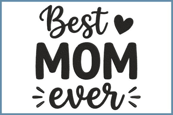 Review: Best Mom Ever Embroidery Design for Makers